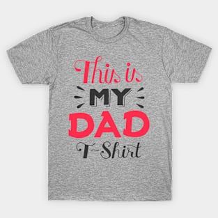 This is my dad tshirt T-Shirt